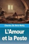 Charles Du Bois-Melly - L'Amour et la Peste