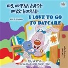 Shelley Admont, Kidkiddos Books - I Love to Go to Daycare (Amharic English Bilingual Book for children)