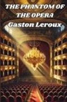 Gaston Leroux - The Phantom Of The Opera(Illustrated)