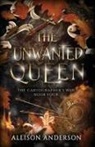 Allison Anderson - The Unwanted Queen