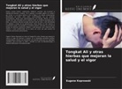 Eugene Koprowski - Tongkat Ali y otras hierbas que mejoran la salud y el vigor