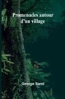 George Sand - Promenades autour d'un village