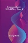 George Sand - Correspondance, 1812-1876 - Tome 4