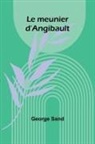 George Sand - Le meunier d'Angibault
