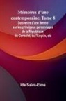 Ida Saint-Elme - Mémoires d'une contemporaine. Tome 8; Souvenirs d'une femme sur les principaux personnages de la République, du Consulat, de l'Empire, etc