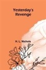 H. L. Nichols - Yesterday's Revenge