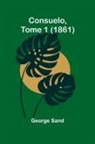 George Sand - Consuelo, Tome 1 (1861)