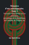 Ida Saint-Elme - Mémoires d'une contemporaine. Tome 2; Souvenirs d'une femme sur les principaux personnages de la République, du Consulat, de l'Empire, etc