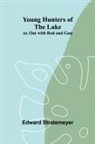 Edward Stratemeyer - Young Hunters of the Lake; or, Out with Rod and Gun