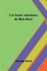 George Sand - Les beaux messieurs de Bois-Doré