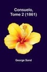 George Sand - Consuelo, Tome 2 (1861)