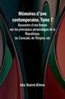 Ida Saint-Elme - Mémoires d'une contemporaine. Tome 7; Souvenirs d'une femme sur les principaux personnages de la République, du Consulat, de l'Empire, etc
