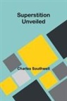 Charles Southwell - Superstition unveiled