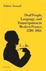 Sabine (Research Director Arnaud, Arnaud Sabine - Deaf People, Language, and Emancipation in Modern France, 17891914