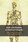 Maria Gerolemou, George Kazantzidis - Body and Machine in Classical Antiquity