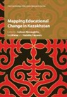 McLaughlin Colleen, Winter Liz, Natallia Yakavets - Mapping Educational Change in Kazakhstan