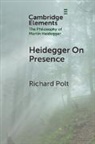Richard Polt, Richard (Xavier University) Polt - Heidegger on Presence
