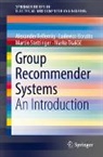 Ludovico Boratto, Alexander Felfernig, Martin Stettinger, Marko Tkal¿i¿, Marko Tkalcic, Marko Tkalčič - Group Recommender Systems
