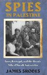 James Srodes, Srodes James - Spies in Palestine