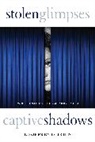 Geoffrey O'Brien - Stolen Glimpses, Captive Shadows