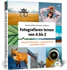 Rainer Hoffmann, Simone Hoffmann - Fotografieren lernen von A bis Z