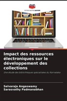 Selvaraja Angaswamy, Sarasvathy Padmanabhan - Impact des ressources électroniques sur le développement des collections