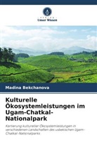 Madina Bekchanova - Kulturelle Ökosystemleistungen im Ugam-Chatkal-Nationalpark