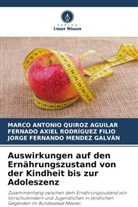 JORGE FERNANDO MENDEZ GALVÁN, MARCO ANTONIO QUIROZ AGUILAR, FER RODRÍGUEZ FILIO, FERNADO AXIEL RODRÍGUEZ FILIO - Auswirkungen auf den Ernährungszustand von der Kindheit bis zur Adoleszenz