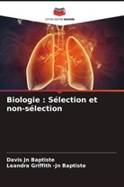 Leandra Griffith -Jn Baptiste, Davis Jn Baptiste - Biologie : Sélection et non-sélection