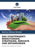 Bernina Zehioua Hecham - DAS STADTPROJEKT: BEDEUTUNGEN, STRATEGIEN, DERIVATE UND ERFAHRUNGEN