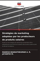 MADESH BHARATHKUMAR A. R., Jayanthi M. - Stratégies de marketing adoptées par les producteurs de produits solaires