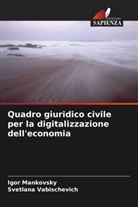 Igor Mankovsky, Svetlana Vabischevich - Quadro giuridico civile per la digitalizzazione dell'economia