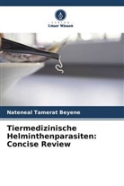 Nateneal Tamerat Beyene - Tiermedizinische Helminthenparasiten: Concise Review