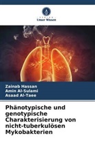 Amin Al-Sulami, Asaad Al-Taee, Zainab Hassan - Phänotypische und genotypische Charakterisierung von nicht-tuberkulösen Mykobakterien