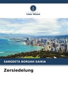 Sangeeta Boruah Saikia - Zersiedelung