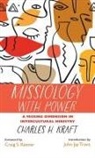 Charles H. Kraft, John Jay Travis - Missiology with Power