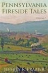 Jeffrey R Frazier - Pennsylvania Fireside Tales Volume 7