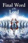 John Walker - Final Word of the Lord