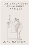 J. N. Nartey - LES CHRONIQUES DE LA ROME ANTIQUE