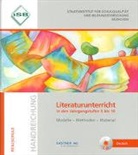 Staatsinstitut für Schulqualität und Bildungsforschung - Literaturunterricht in den Jahrgangsstufen 5 bis 10, m. CD-ROM