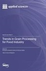 Trends in Grain Processing for Food Industry
