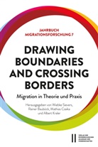 Rainer Bauböck, Mathias Czaika, Albert Kraler, Wiebke Sievers - Drawing Boundaries and Crossing Borders: Migration in Theorie und Praxis