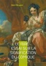 Henri Bergson - Le Rire - Essai sur la signification du comique