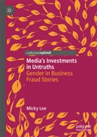 Micky Lee - Media's Investments in Untruths