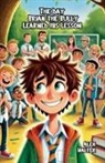 Alex Walter - The Day Brian the Bully Learned His Lesson