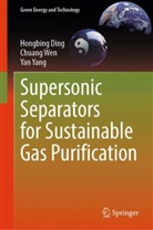 Hongbing Ding, Chuang Wen, Yan Yang - Supersonic Separators for Sustainable Gas Purification