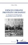 Gábor Oláh - Espaces urbains protégés à Budapest