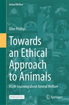Clive Phillips - Towards an Ethical Approach to Animals