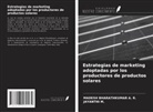 MADESH BHARATHKUMAR A. R., Jayanthi M. - Estrategias de marketing adoptadas por los productores de productos solares