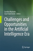 Joao Paulo Davim, Carolina Machado, Paulo Davim - Challenges and Opportunities in the Artificial Intelligence Era